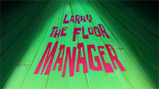 219b Larry the Floor Managerr.jpg