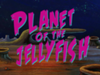 169b Planet of the Jellyfish.png