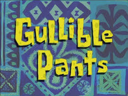 119a Gullible Pants.jpg