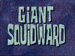 107a Giantt Squidward.jpg