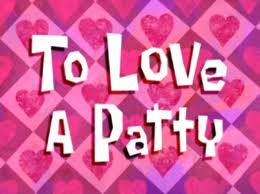87a To Love a Patty.jpg