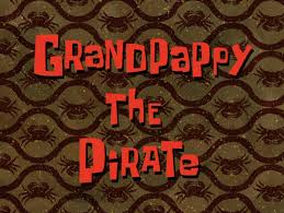115a Grandpappy the Pirate.jpg