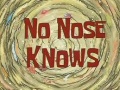107b No Nose Knows.jpg