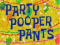 51 Party Pooper Pants.jpg