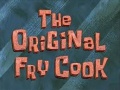 82a The Original Fry Cook.jpg