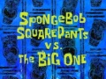 111 SpongeBob SquarePants vs The Big One.jpg