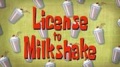 181a License to Milkshake.jpg