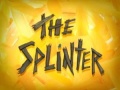 105a The Splinter.jpg