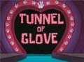 149b Tunnel of Glove.jpg