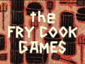 39b The Fry Cook Games.jpg