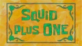 191a Squid Plus One.jpg